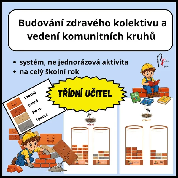 BUDOVÁNÍ ZDRAVÉHO KOLEKTIVU A VEDENÍ KOMUNITNÍCH KRUHŮ - TŘÍDNICKÉ HODINY