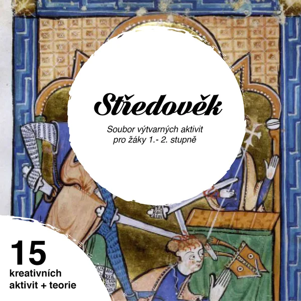 STŘEDOVĚK ve výtvarné výchově