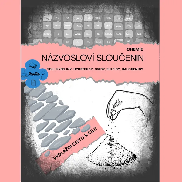 CHEMIE: NÁZVOSLOVÍ (včetně solí) - vydláždi cestu k cíli