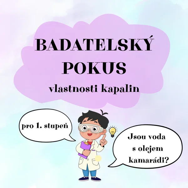 Badatelský pokus - vlastnosti kapalin