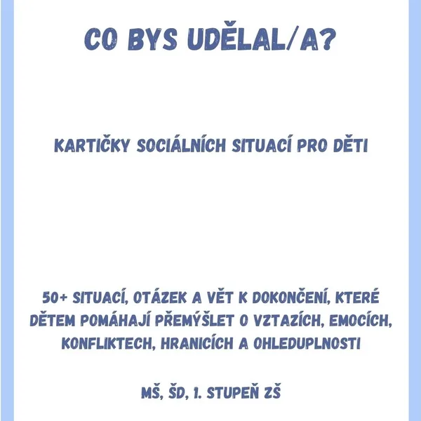 💬CO BYS UDĚLAL/A? - KARTIČKY SOCIÁLNÍCH SITUACÍ