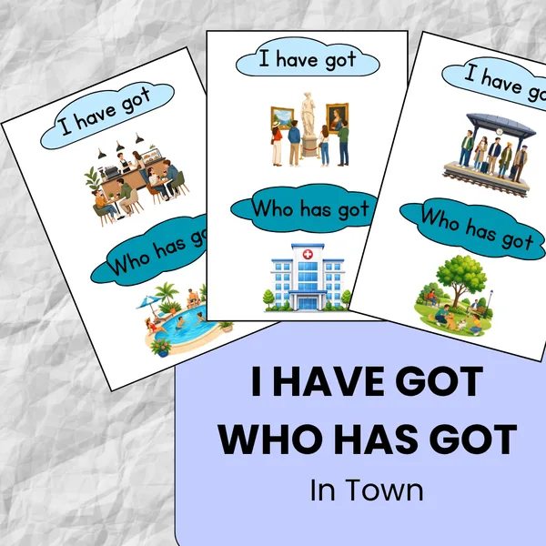 I have got, who has got? IN TOWN