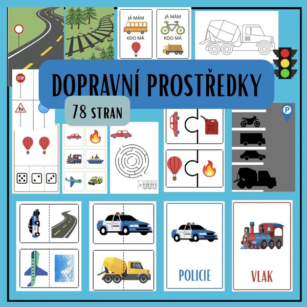 DOPRAVNÍ PROSTŘEDKY - 78 stran aktivit, demonstrační obrázky, kde se prostředky pohybují,  skládačky, pexeso, já mám, kdo má?, omalovánky