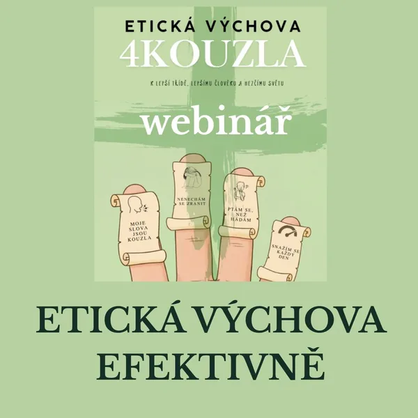 WEBINÁŘ 4 KOUZLA - ETICKÁ VÝCHOVA