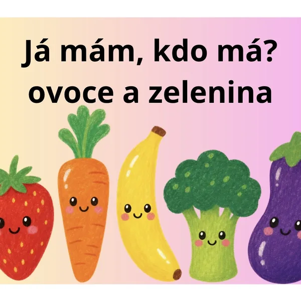 Já mám, kdo má? ovoce a zelenina🍓🍌🥦🥒