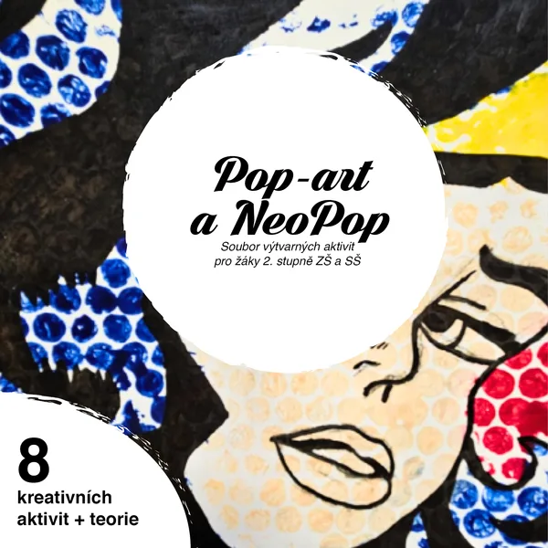 POP-ART & NEOPOP ve výtvarné výchově