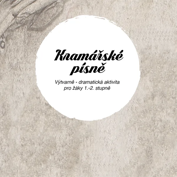 KRAMÁŘSKÉ PÍSNĚ ve výtvarné výchově