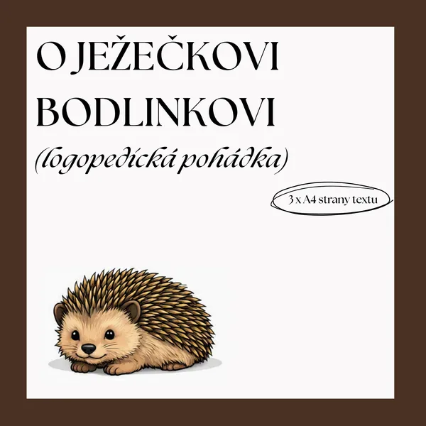 LOGOPEDICKÁ POHÁDKA - O JEŽEČKOVI BODLINKOVI