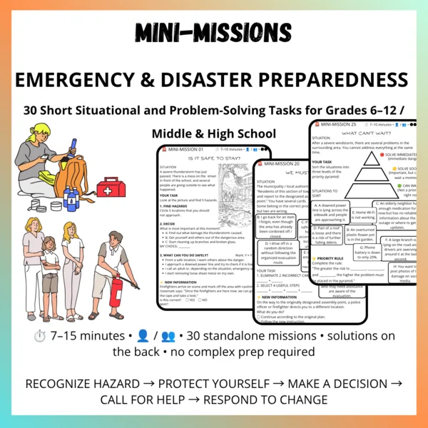 MINI-MISSIONS: EMERGENCY & DISASTER PREPAREDNESS (30 Short Situational & Problem-Solving Tasks for Grades 6–12 / Middle & High School)