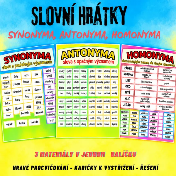 SLOVNÍ HRÁTKY - SYNONYMA, ANTONYMA, HOMONYMA