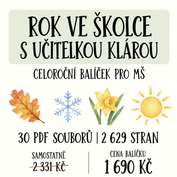 🌈 ROK VE ŠKOLCE S UČITELKOU KLÁROU – celoroční balíček 30 tematických materiálů pro MŠ 🍂❄️🌷☀️